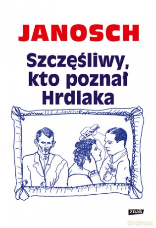 Szczęśliwy kto poznał hrdlaka tw - Janosch [KSIĄŻKA]