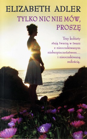 Tylko nic nie mów proszę - Elizabeth Adler [KSIĄŻKA]