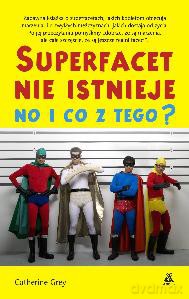 Superfacet nie istnieje no i co z tego - Catherine Grey [KSIĄŻKA]