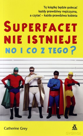 Superfacet nie istnieje no i co z tego - Catherine Grey [KSIĄŻKA]