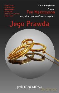 Jego prawda ten mężczyzna tom 6 - Jodi Ellen Malpas [KSIĄŻKA]