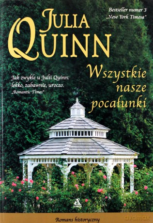 Wszystkie nasze pocałunki - Quinn Julia [KSIĄŻKA]