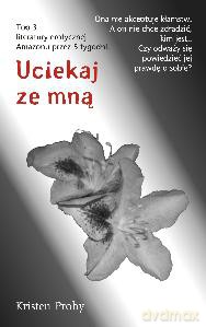 Uciekaj ze mną - Kristen Proby [KSIĄŻKA]