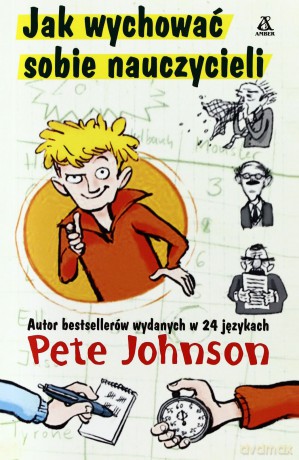 Jak wychować sobie nauczycieli - Pete Johnson [KSIĄŻKA]