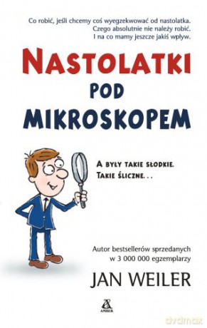 Nastolatki pod mikroskopem - Weiler Jan [KSIĄŻKA]