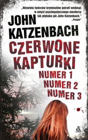 Czerwone kapturki numer 1 numer 2 numer 3 - John Katzenbach [KSIĄŻKA]