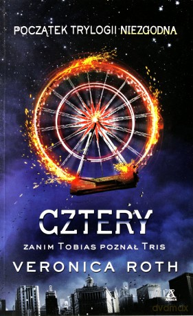 Niezgodna. Tom 1. Cztery - Veronica Roth [KSIĄŻKA]