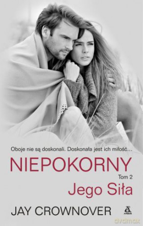 Jego siła niepokorny tom 2 - Jay Crownover [KSIĄŻKA]