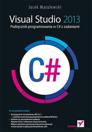 Visual studio 2013 podręcznik programowania w c# z zadaniami - Jacek Matulewski [KSIĄŻKA]