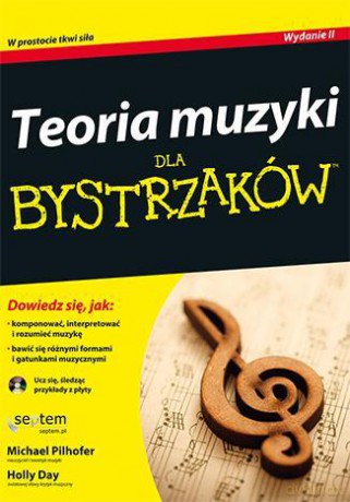 Teoria muzyki dla bystrzaków wyd. 2 - Michael Pilhofer,Holly Day [KSIĄŻKA]
