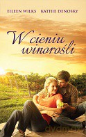 W cieniu winorośli - Eileen Wilks,Kathie Denosky [KSIĄŻKA]