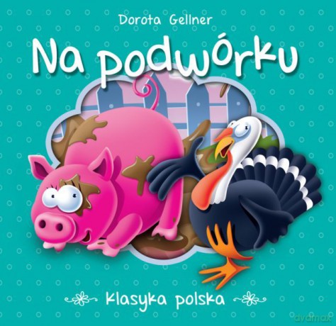 Na podwórku klasyka polska tw - Dorota Gellner [KSIĄŻKA]