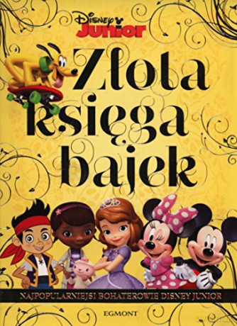 Złota Księga Bajek: Najpopularniejsi bohaterowie Disney Junior [KSIĄŻKA]