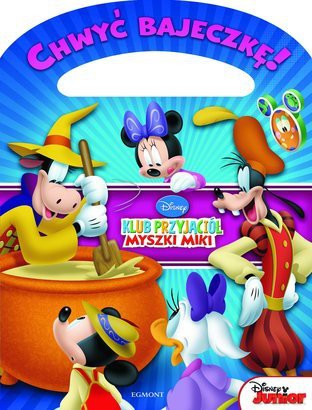 Klub przyjaciół myszki miki chwyć bajeczkę [KSIĄŻKA]