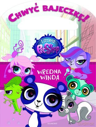 Wredna winda littlest pet shop chwyć bajeczkę [KSIĄŻKA]
