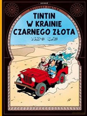 Tintin w krainie czarnego złota przygody tintina tom 15 [KSIĄŻKA]