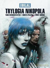 Trylogia nikopola targi nieśmiertelnych kobieta pułapka zimny równik tw - Enki Bilal [KSIĄŻKA]