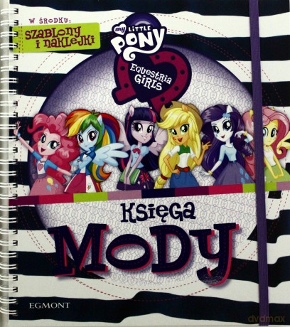 Księga mody equestria girls my little pony [KSIĄŻKA]