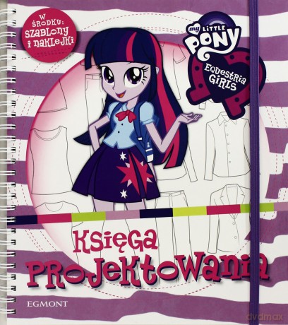 Księga projektowania equestria girls my little pony [KSIĄŻKA]