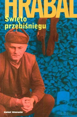Święto przebiśniegu - Bohumil Hrabal [KSIĄŻKA]