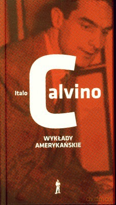 Wykłady amerykańskie sześć przypomnień dla przyszłego tysiąclecia tw - Italo Calvino [KSIĄŻKA]