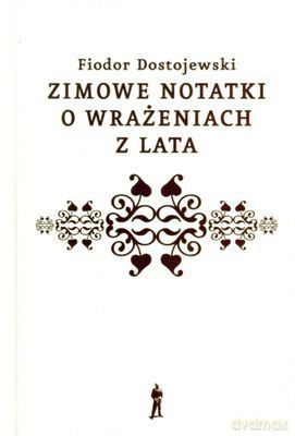 Zimowe notatki o wrażeniach z lata tw - Fiodor Dostojewski [KSIĄŻKA]