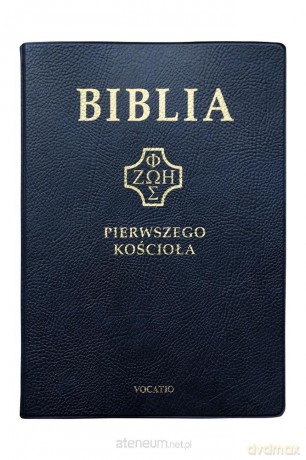 Biblia pierwszego Kościoła granatowa [KSIĄŻKA]