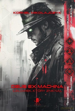 Deus Ex Machina. Człowiek, który zniknął - Kornel Mikołajczyk [KSIĄŻKA]