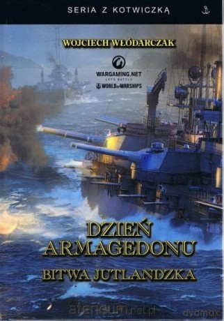 Dzień Armagedonu. Bitwa jutlandzka w.3 - Wojciech Włódarczak [KSIĄŻKA]