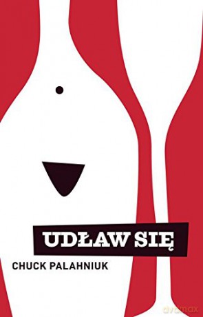 Udław się wyd. 2014 - Chuck Palahniuk [KSIĄŻKA]