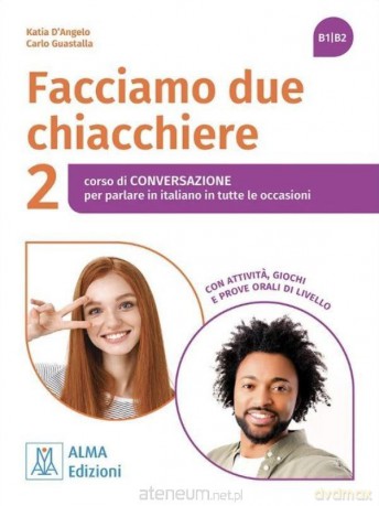Facciamo due chiacchiere 2 B1/B2 podręcznik - Carlo Guastalla, Katia D'Angelo [KSIĄŻKA]
