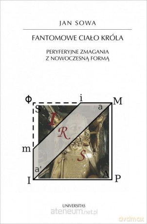 Fantomowe ciało króla. Peryferyjne zmagania... - Jan Sowa [KSIĄŻKA]
