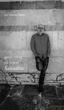 Garść uwag na temat "Sąsiadów" - Jan Tomasz Gross [KSIĄŻKA]