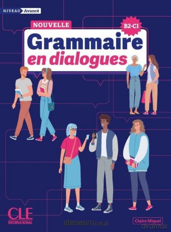 Grammaire en dialogues niveau avance + online - Claire Miquel [KSIĄŻKA]