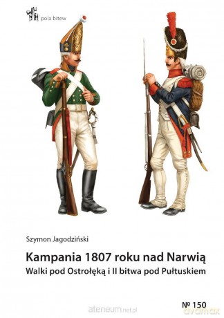Kampania 1807 roku nad Narwią - Szymon Jagodziński [KSIĄŻKA]