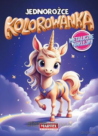 Kolorowanka. Jednorożce z naklejkami metalicznymi - Maciej Ratajczyk [KSIĄŻKA]