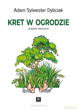 Kret w ogrodzie - Adam Sylwester Dybciak [KSIĄŻKA]