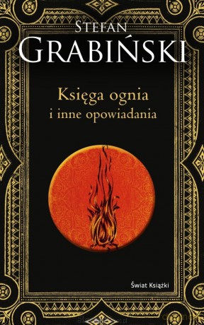 Księga ognia i inne opowiadania - Stefan Grabiński [KSIĄŻKA]