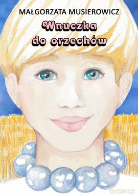 Wnuczka do orzechów - Małgorzata Musierowicz [KSIĄŻKA]
