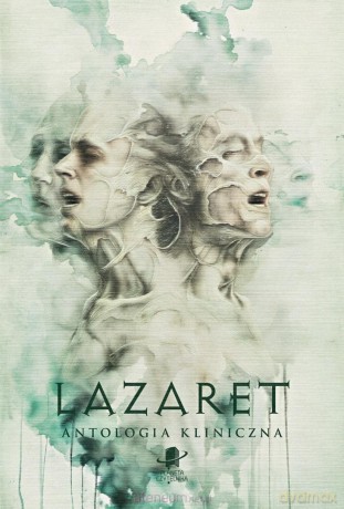 Lazaret. Antologia kliniczna [KSIĄŻKA]