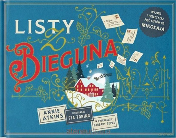 Listy z Bieguna. Listy od Mikołaja - Annie Atkins [KSIĄŻKA]