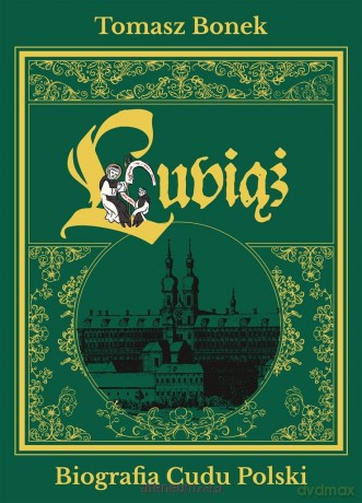Lubiąż. Biografia Cudu Polski z autografem - Tomasz Bonek [KSIĄŻKA]