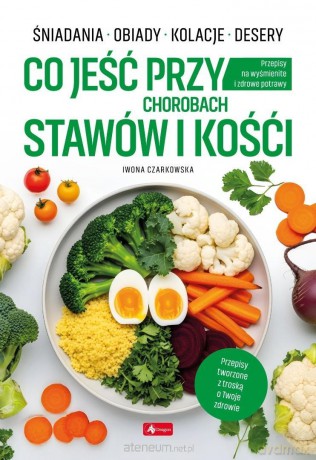 Medica. Co jeść przy chorobach stawów i kości - Iwona Czarkowska [KSIĄŻKA]