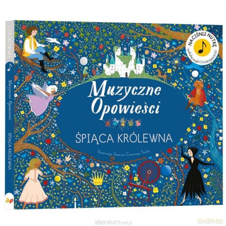 Muzyczne Opowieści. Śpiąca Królewna - Jessica Courtney-Tickle [KSIĄŻKA]