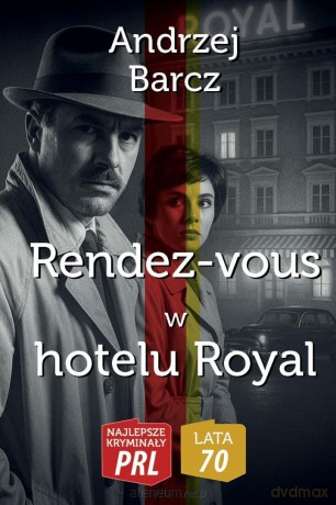Najlepsze kryminały PRL.Rendez-vous w hotelu Royal - Andrzej Barcz [KSIĄŻKA]