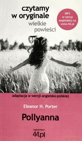 Pollyanna czytamy w oryginale wielkie powieści - Eleanor H. Porter [KSIĄŻKA]