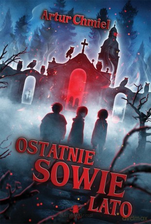 Ostatnie sowie lato - Artur Chmiel [KSIĄŻKA]
