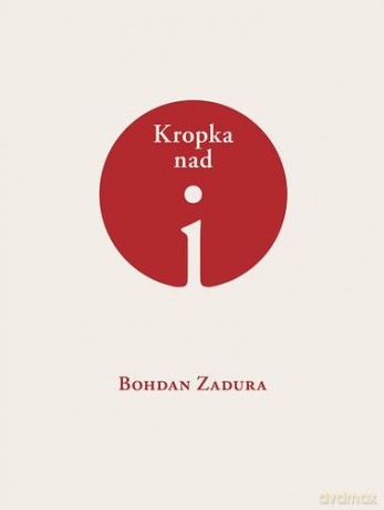 Kropka nad i - Bohdan Zadura [KSIĄŻKA]