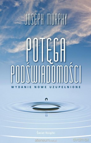 Potęga podświadomości w.uzupełnie - Joseph Murphy [KSIĄŻKA]