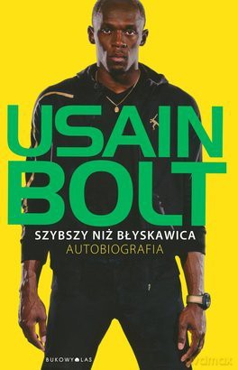 Szybszy niż błyskawica autobiografia tw - Usain Bolt [KSIĄŻKA]